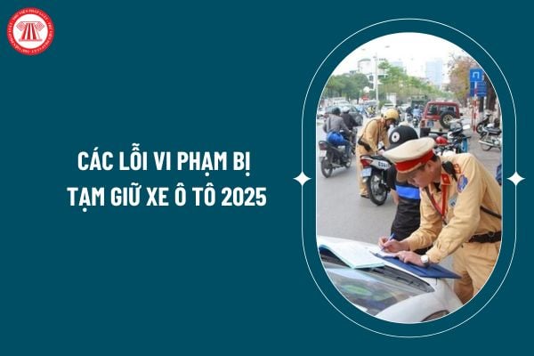 Các lỗi vi phạm bị tạm giữ xe ô tô 2025 theo Nghị định 168/2024 ra sao? Xử phạt người đi bộ vi phạm quy tắc giao thông đường bộ thế nào? (Hình từ internet)