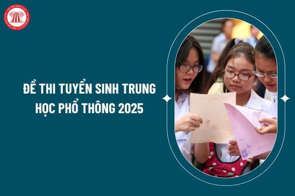 Việc ra đề thi tuyển sinh trung học phổ thông 2025 được quy định ra sao? Điểm xét tuyển vào lớp 10 trung học phổ thông được tính thế nào? (Hình từ internet)