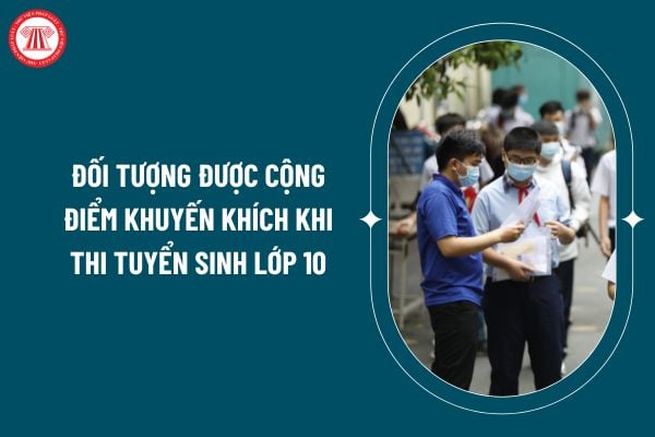 Đối tượng được cộng điểm khuyến khích khi thi tuyển sinh lớp 10 năm 2025? Quy định về phúc khảo bài thi tuyển sinh lớp 10 năm 2025? (Hình từ internet)