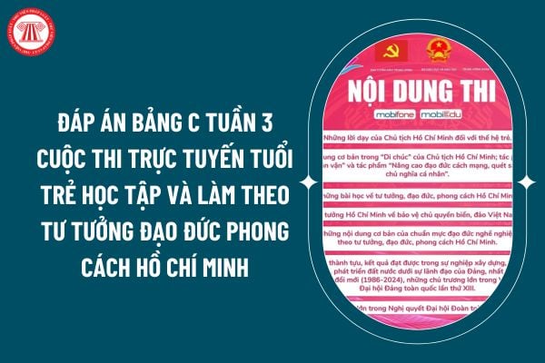 Đáp án bảng C tuần 3 cuộc thi trực tuyến Tuổi trẻ học tập và làm theo tư tưởng đạo đức phong cách Hồ Chí Minh ra sao? (Hình từ internet)