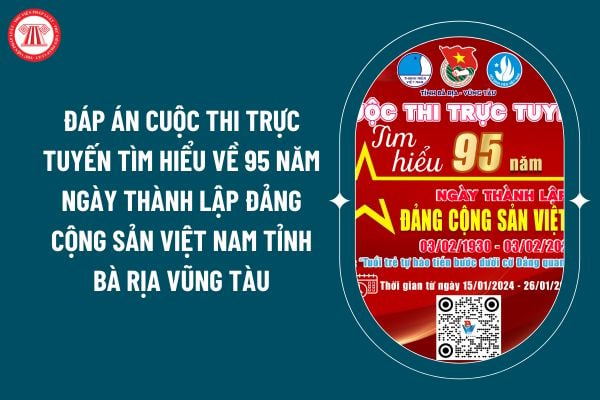 Đáp án cuộc thi trực tuyến tìm hiểu về 95 năm Ngày thành lập Đảng Cộng sản Việt Nam tỉnh Bà Rịa Vũng Tàu ra sao? (Hình từ internet)