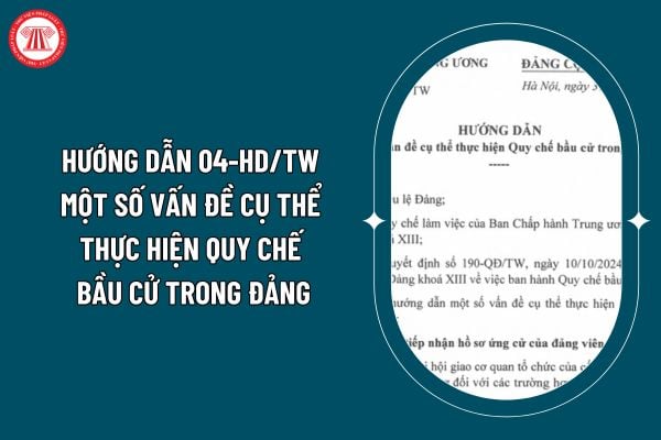 Hướng dẫn 04-HD/TW một số vấn đề cụ thể thực hiện Quy chế bầu cử trong Đảng ra sao? Tải về Hướng dẫn 04-HD/TW năm 2024? (Hình từ internet)