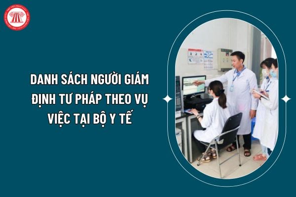 Danh sách người giám định tư pháp theo vụ việc tại Bộ Y tế được công nhận, thay đổi, hủy bỏ công nhận và đăng tải thế nào theo Thông tư 03/2025? (Hình từ internet)