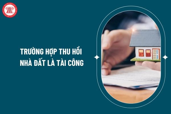 Trường hợp nào thu hồi nhà đất là tài công theo Nghị định 03/2025? Xử lý nhà đất thuê của tổ chức có chức năng quản lý, kinh doanh nhà địa phương? (Hình từ internet)