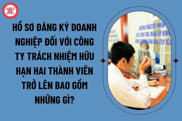 Hồ sơ đăng ký doanh nghiệp đối với công ty trách nhiệm hữu hạn hai thành viên trở lên bao gồm những gì? (Ảnh từ internet)