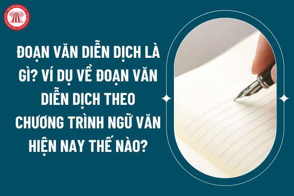 Đoạn văn diễn dịch là gì? Ví dụ về đoạn văn diễn dịch theo chương trình Ngữ văn hiện nay thế nào? (Ảnh từ internet)