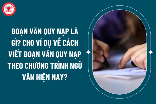 Đoạn văn quy nạp là gì? Cho ví dụ về cách viết đoạn văn quy nạp theo chương trình Ngữ văn hiện nay? (Ảnh từ internet)