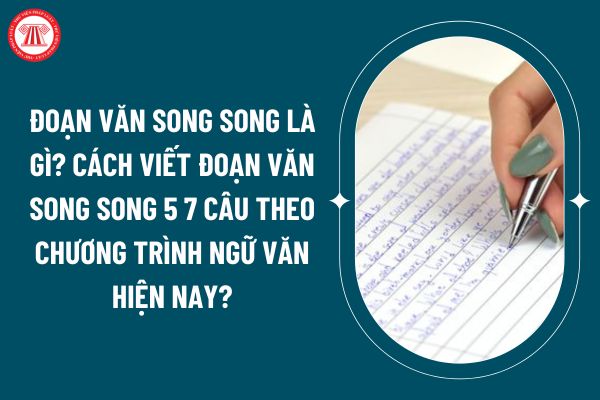 Đoạn văn song song là gì? Cách viết đoạn văn song song 5 7 câu theo chương trình Ngữ văn hiện nay? (Ảnh từ internet)