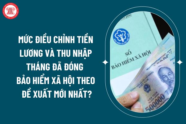 Mức điều chỉnh tiền lương và thu nhập tháng đã đóng bảo hiểm xã hội theo đề xuất mới nhất của Bộ LĐTBXH? (Hình từ internet)