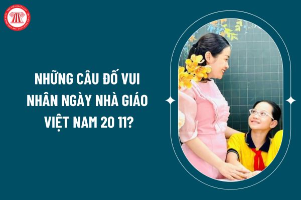 Những câu đố vui nhân Ngày Nhà giáo Việt Nam 20 11 thế nào? Ai chủ trì tổ chức của Ngày Nhà giáo Việt Nam 20 11 hằng năm? (Hình từ internet)