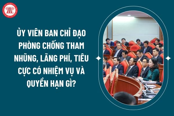 Ủy viên Ban Chỉ đạo phòng chống tham nhũng, lãng phí, tiêu cực có nhiệm vụ và quyền hạn gì theo Quy định 191? (Hình từ internet)