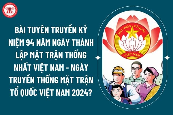 Bài tuyên truyền kỷ niệm 94 năm ngày thành lập Mặt trận thống nhất Việt Nam - Ngày truyền thống Mặt trận Tổ quốc Việt Nam 2024 thế nào? (Hình từ internet)