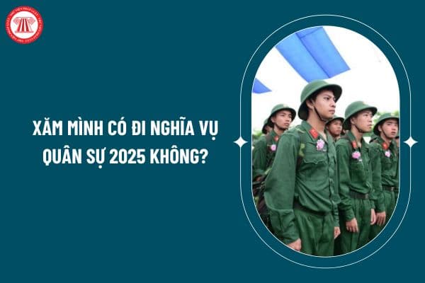 Xăm mình có đi nghĩa vụ quân sự 2025 không? Hướng dẫn mới nhất của Bộ Quốc phòng về hình xăm như thế nào? (Hình từ internet)