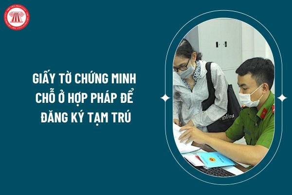 Giấy tờ chứng minh chỗ ở hợp pháp để đăng ký tạm trú theo Nghị định 154/2024 áp dụng từ 2025 thế nào? (Hình từ internet)