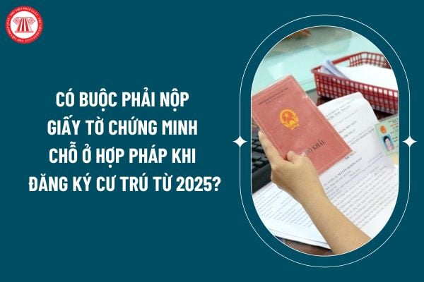 Có buộc phải nộp giấy tờ chứng minh chỗ ở hợp pháp khi đăng ký cư trú từ 2025 không? Những hành vi nào bị nghiêm cấm về cư trú? (Hình từ internet)