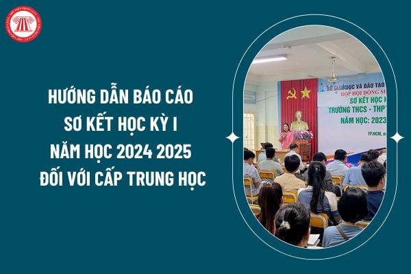 Hướng dẫn báo cáo Sơ kết Học kỳ I năm học 2024 2025 đối với cấp Trung học tại TPHCM như thế nào? (Hình từ internet)