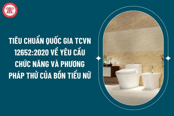 Tiêu chuẩn quốc gia TCVN 12652:2020 về yêu cầu chức năng và phương pháp thử của bồn tiểu nữ thế nào? (Hình từ internet)