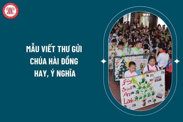 Mẫu viết thư gửi Chúa Hài Đồng hay, ý nghĩa? Viết thư gửi Chúa Hài Đồng 2024? Học sinh tiểu học có những quyền gì? (Hình từ internet)