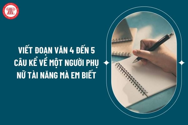 Viết đoạn văn 4 đến 5 câu kể về một người phụ nữ tài năng mà em biết hay, chọn lọc? Nhiệm vụ của học sinh tiểu học hiện nay? (Hình từ internet)