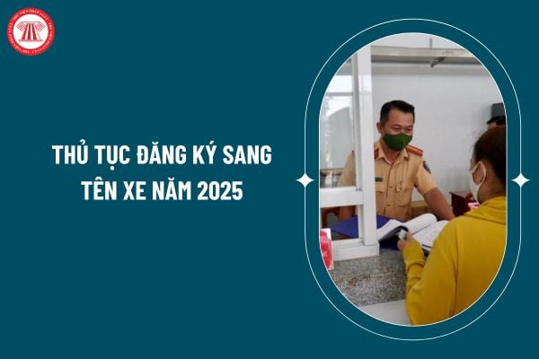 Thủ tục đăng ký sang tên xe 2025 theo Thông tư 79/2024 thế nào? Trách nhiệm của chủ xe khi chuyển quyền sở hữu xe là gì? (Hình từ internet)