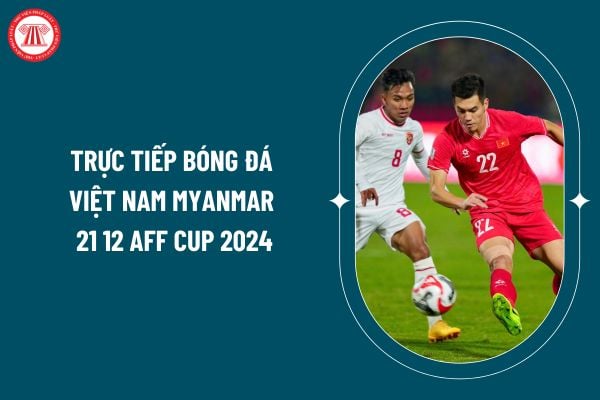 Trực tiếp bóng đá Việt Nam Myanmar 21 12 AFF Cup 2024? Link xem trực tiếp Việt Nam Myanmar 21 12? Nghĩa vụ của vận động viên đội tuyển quốc gia? (Hình từ internet)