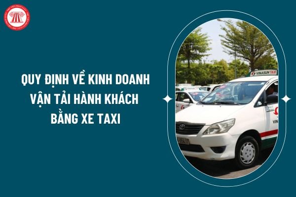 Quy định về kinh doanh vận tải hành khách bằng xe taxi theo Nghị định 158/2024/NĐ-CP ra sao? (Hình từ internet)