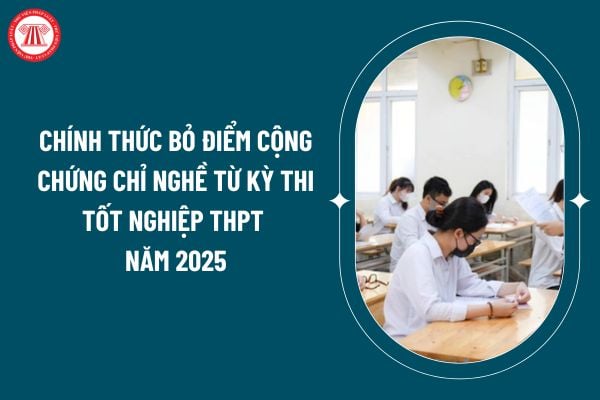 Chính thức bỏ điểm cộng chứng chỉ nghề từ kỳ thi tốt nghiệp THPT năm 2025 đúng không? Duyệt công nhận tốt nghiệp THPT từ 2025 ra sao? (Hình từ internet)