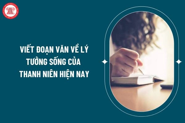 Viết đoạn văn về lý tưởng sống của thanh niên hiện nay? Mẫu viết đoạn văn về lý tưởng sống của thanh niên hiện nay? Nhiệm vụ của học sinh trung học? (Hình từ internet)