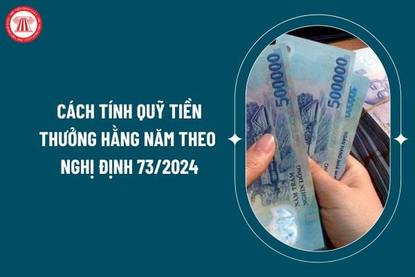 Quỹ tiền thưởng hằng năm theo Nghị định 73/2024 được tính như thế nào? Quy trình, thủ tục xét thưởng ra sao? (Hình từ internet)