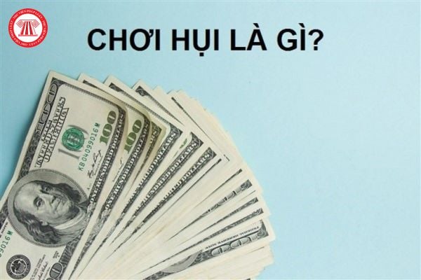 Chơi hụi là gì? Bao nhiêu tuổi được chơi hụi? Sổ hụi gồm những nội dung gì theo quy định pháp luật?