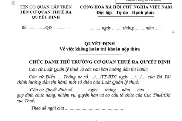 Mẫu quyết định về việc không hoàn trả khoản nộp thừa thuế? Người nộp thuế từ chối nhận lại khoản nộp thừa thuế thì giải quyết thế nào?