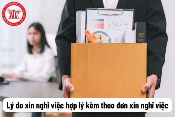 Lý do xin nghỉ việc hợp lý kèm theo mẫu đơn xin nghỉ việc dành cho NLĐ? Cách xin nghỉ việc luôn? HĐLĐ 12 tháng phải báo trước bao nhiêu ngày?