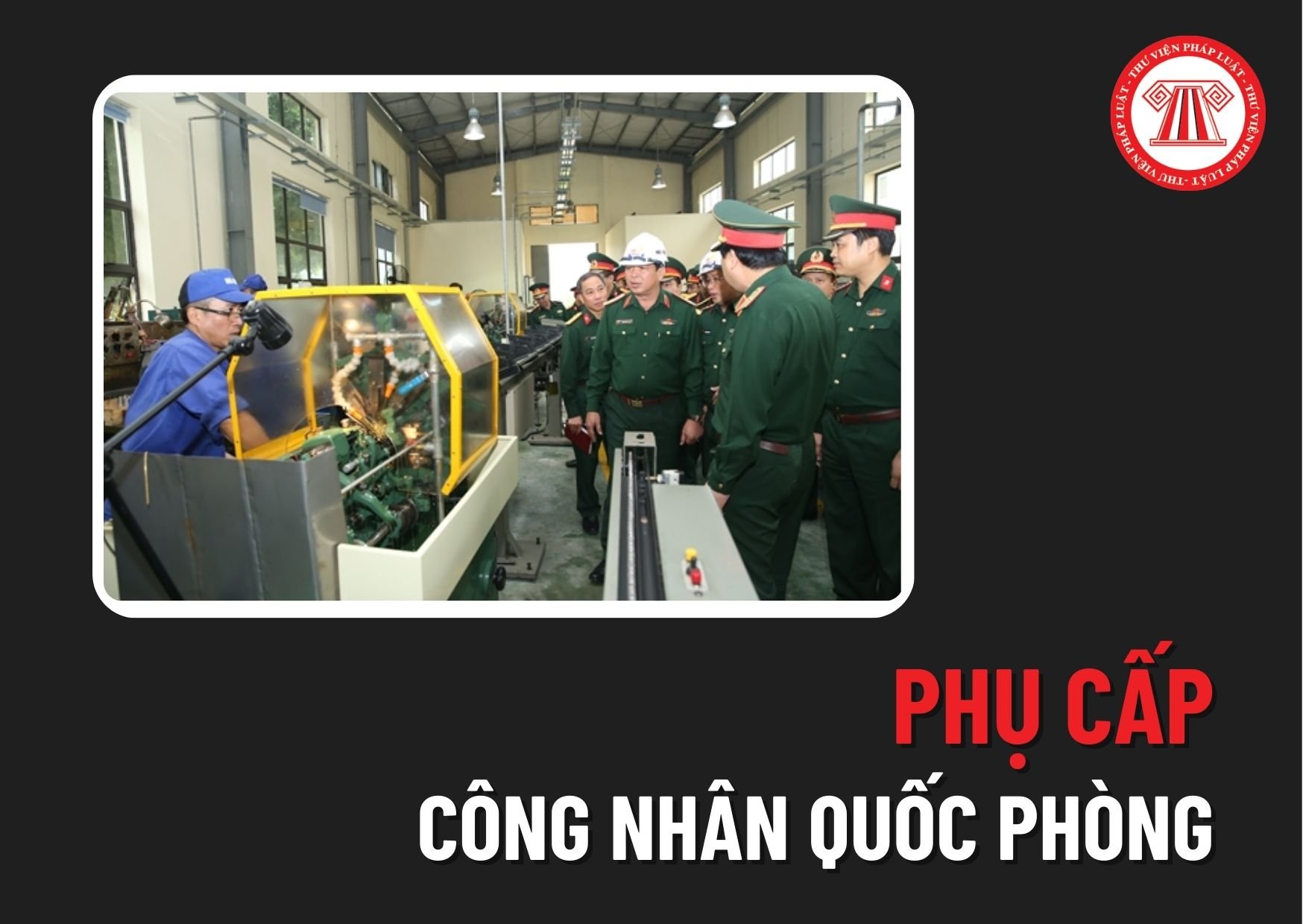 Sẽ thay đổi các phụ cấp mà Công nhân quốc phòng đang được hưởng như thế nào sau khi thực hiện cải cách tiền lương? 