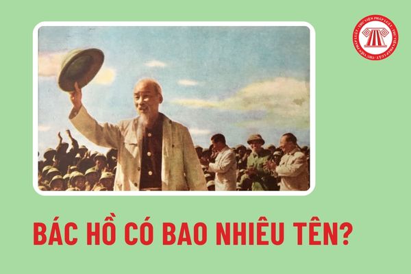 Bác Hồ có bao nhiêu tên? Toàn Đảng, toàn dân, toàn quân tiếp tục đẩy mạnh việc học tập và làm theo tư tưởng, đạo đức, phong cách Hồ Chí Minh ra sao?