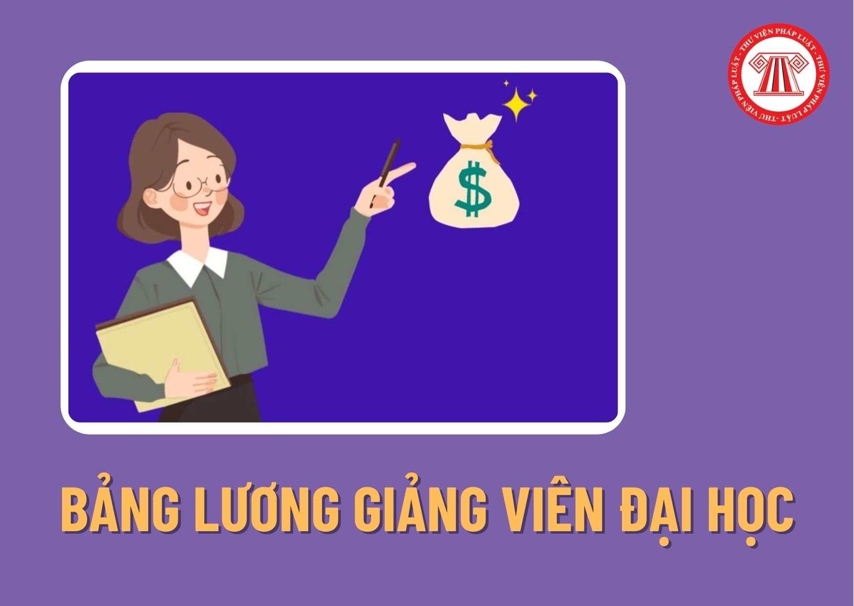 Bảng lương giảng viên đại học là viên chức năm 2024 ra sao? Lương giảng viên đại học có tăng sau ngày 1/7/2024 không?