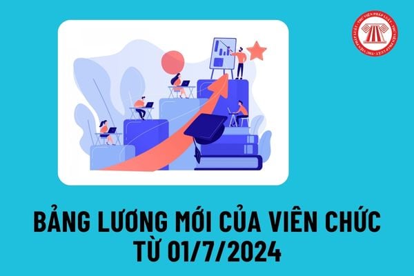 Bảng lương mới của viên chức từ 01/7/2024 sau khi xây dựng lại có còn được xác định theo bậc không?