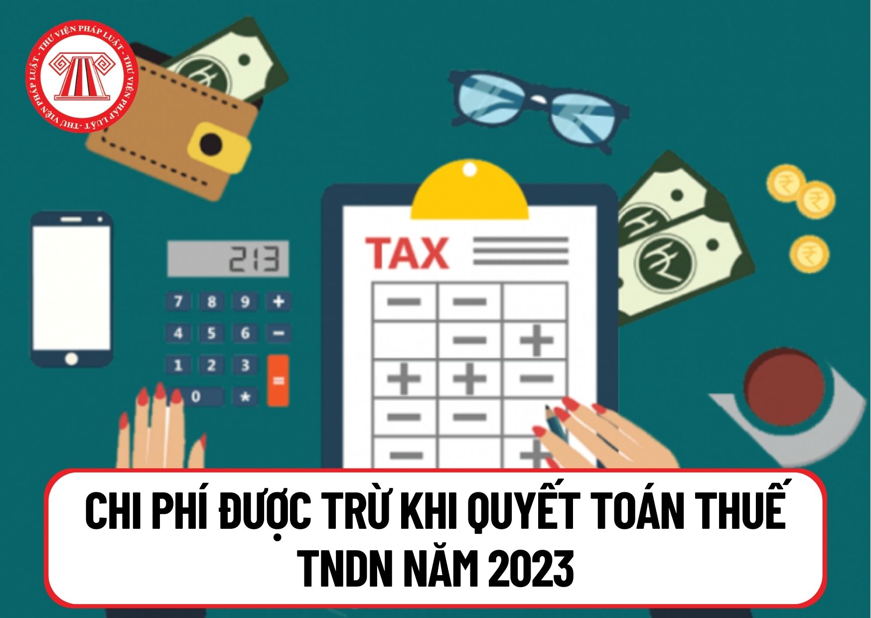 Tiền mua bảo hiểm nhân thọ cho người lao động có được tính vào chi phí được trừ khi quyết toán thuế TNDN năm 2023 không?