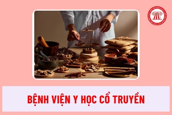 Từ 2024, việc kết hợp y học cổ truyền với y học hiện đại tại các bệnh viện y học cổ truyền bao gồm 03 nội dung nào?