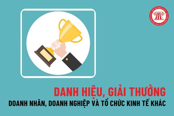 Đối tượng tham dự xét tôn vinh và trao tặng danh hiệu, giải thưởng cho doanh nhân, doanh nghiệp và tổ chức kinh tế là ai?