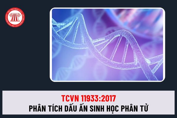 Tiêu chuẩn quốc gia TCVN 11933:2017 (ISO 16577:2016) về phân tích dấu ấn sinh học phân tử ra sao?