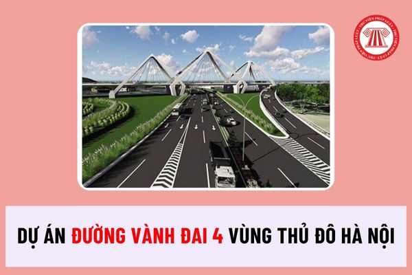 Quốc hội đã thông qua Nghị quyết về Chủ trương đầu tư Dự án đường Vành đai 4 vùng thủ đô Hà Nội khi nào theo Nghị quyết 56?