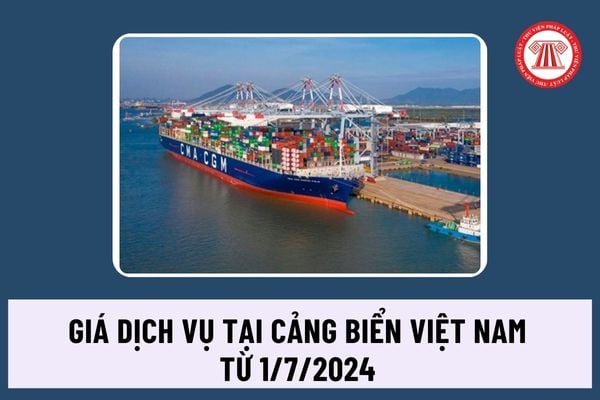 Thông tư 12/2024/TT-BGTVT về cơ chế, chính sách quản lý giá dịch vụ tại cảng biển Việt Nam từ 1/7/2024 ra sao?