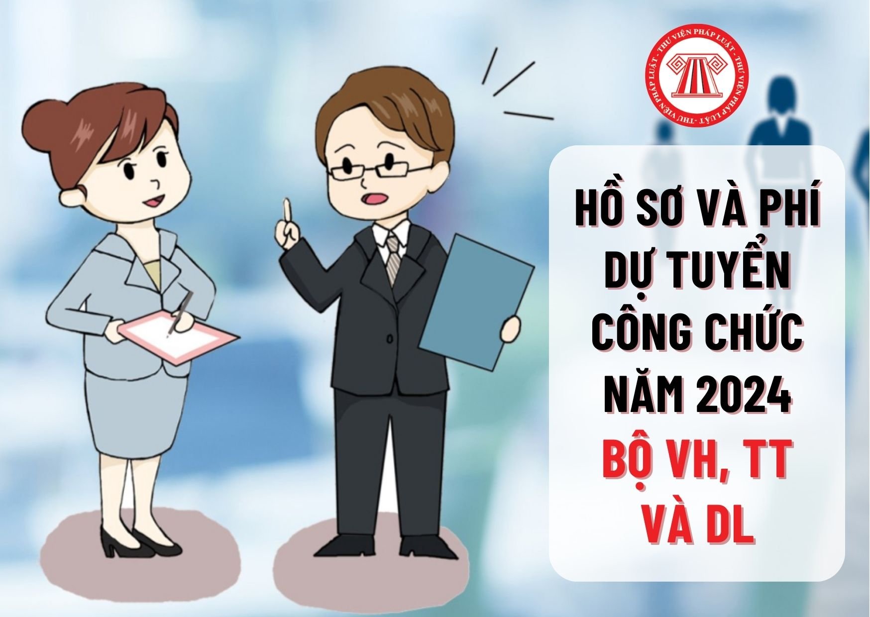 Hồ sơ đăng ký và phí dự tuyển công chức Bộ Văn hóa, Thể thao và Du lịch năm 2024 được quy định ra sao?