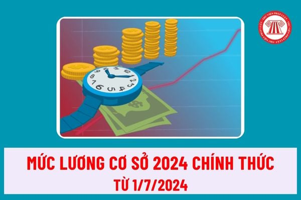 Mức lương cơ sở 2024 chính thức từ 1/7/2024 của 9 đối tượng thực hiện cải cách tiền lương theo Nghị quyết 27 như thế nào?