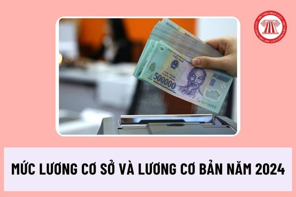 Mức lương cơ sở và lương cơ bản năm 2024 của cán bộ công chức viên chức thay đổi ra sao theo Nghị quyết 27?