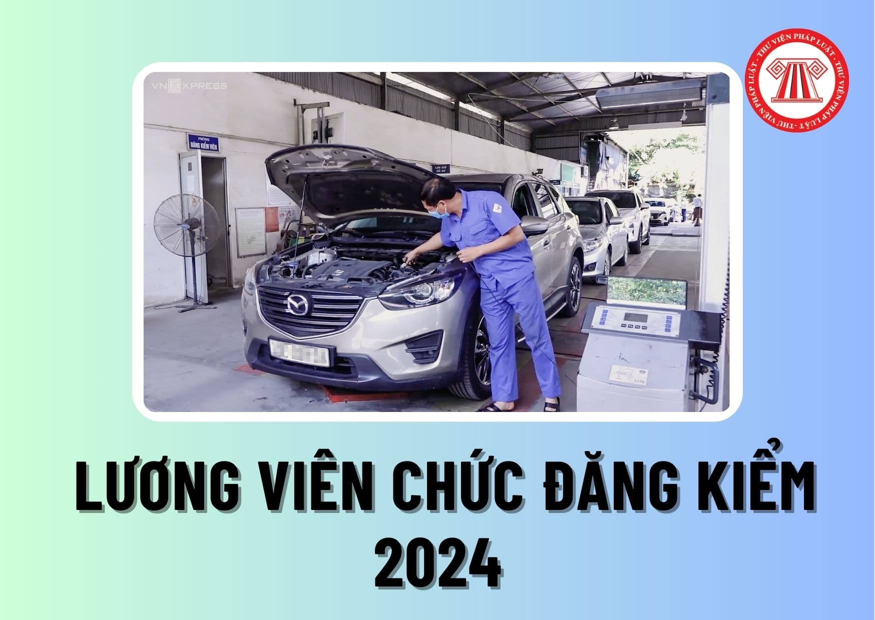 Năm 2024, lương của viên chức đăng kiểm trước khi cải cách tiền lương được quy định như thế nào?