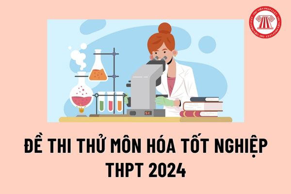Đề thi thử môn Hóa tốt nghiệp THPT 2024 tại Hà Nội ra sao? Gợi ý đáp án bài thi thử như thế nào?