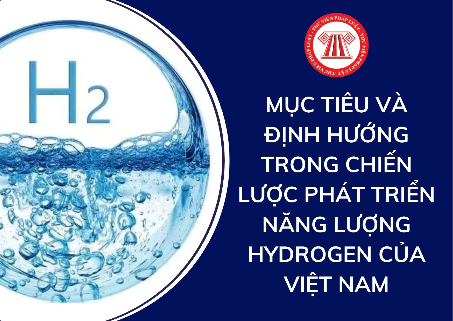 4 mục tiêu và định hướng đối với từng lĩnh vực trong Chiến lược phát triển năng lượng hydrogen của Việt Nam là gì?