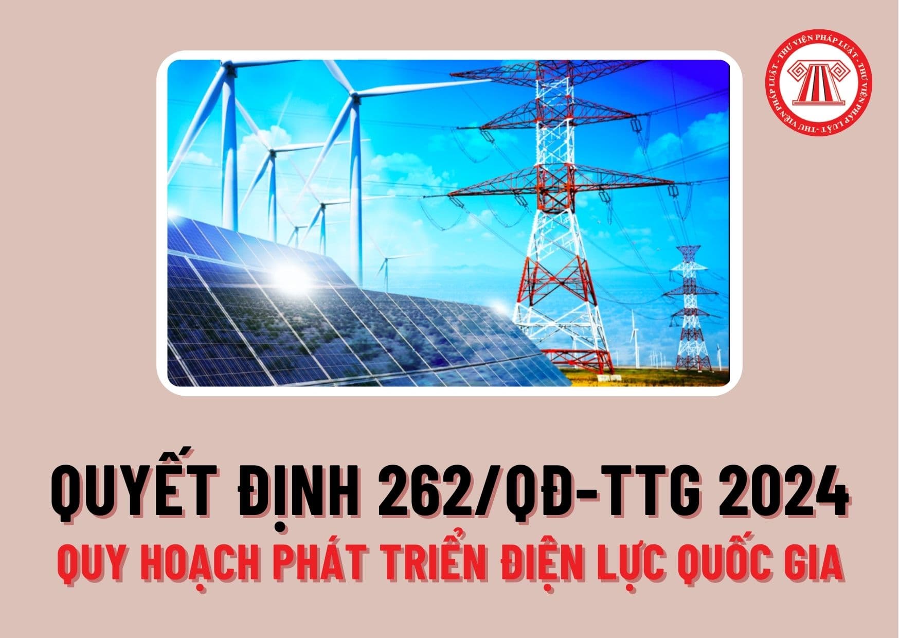 Quyết định 262/QĐ-TTg 2024 về Kế hoạch thực hiện Quy hoạch phát triển điện lực quốc gia thời kỳ 2021-2030, tầm nhìn đến năm 2050 có mục đích ra sao?