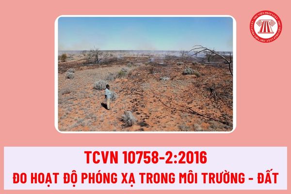 Tiêu chuẩn quốc gia TCVN 10758-2:2016 hướng dẫn chọn chiến lược lấy mẫu, khái quát quá trình lấy mẫu đo hoạt độ phóng xạ ra sao?
